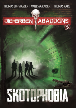 Skotophobia / Die Erben Abaddons #3 (Thomas Lohwasser/Vanessa Kaiser/Thomas Karg)