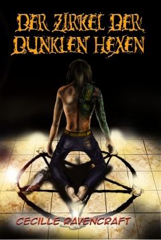 Der Zirkel der dunklen Hexen (Cecille Ravencraft)