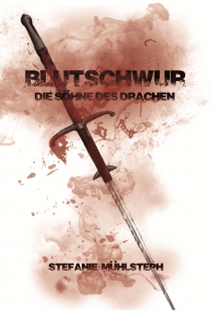 Blutschwur - Die Söhne des Drachen (Stefanie Mühlsteph)