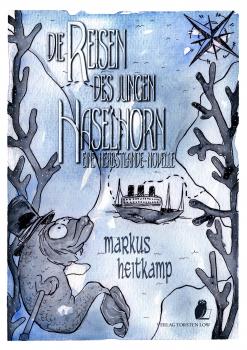 Die Reisen des jungen Haselhorn (Markus Heitkamp) - Novelle