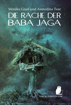 Die Rache der Baba Jaga (Monika Grasl & Asmodina Tear)