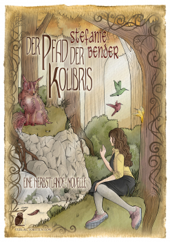 Der Pfad der Kolibris (Stefanie Bender) - Novelle