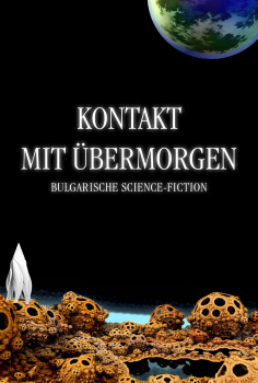 Kontakt mit Übermorgen - Bulgarische Science-Fiction