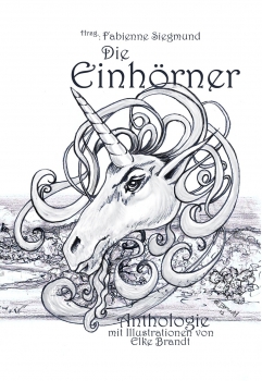 Die Einhörner (Hrsg.: Fabienne Siegmund)