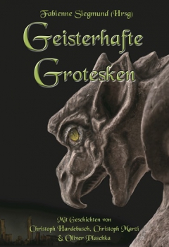 Geisterhafte Grotesken (Hrsg. Fabienne Siegmund)