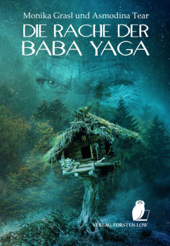 Die Rache der Baba Jaga (Monika Grasl & Asmodina Tear)