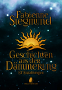 Geschichten aus der Dämmerung (Fabienne Siegmund) - limitierte Sammlerausgabe